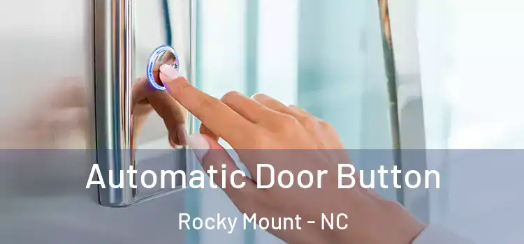 Automatic Door Button Rocky Mount - NC