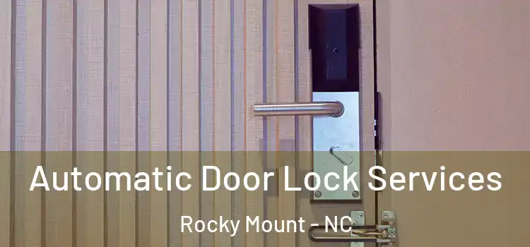 Automatic Door Lock Services Rocky Mount - NC