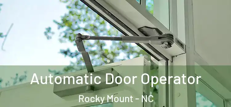 Automatic Door Operator Rocky Mount - NC