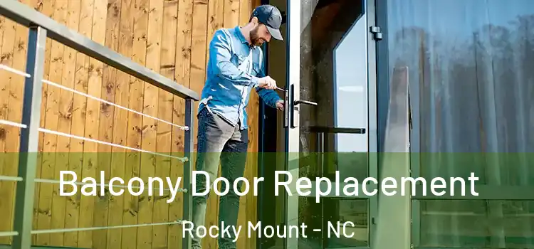  Balcony Door Replacement Rocky Mount - NC