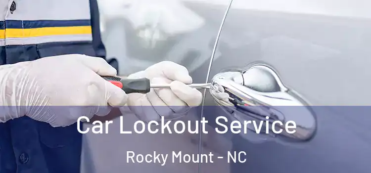 Car Lockout Service Rocky Mount - NC