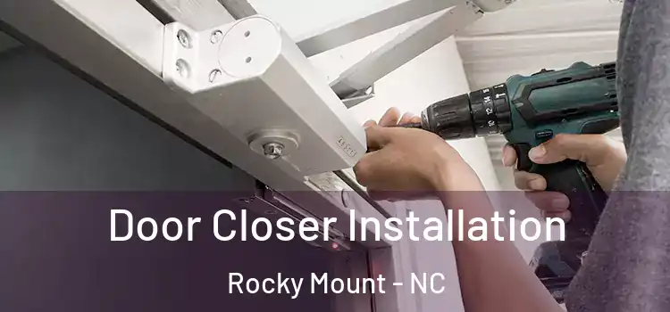 Door Closer Installation Rocky Mount - NC