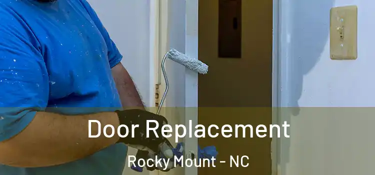 Door Replacement Rocky Mount - NC