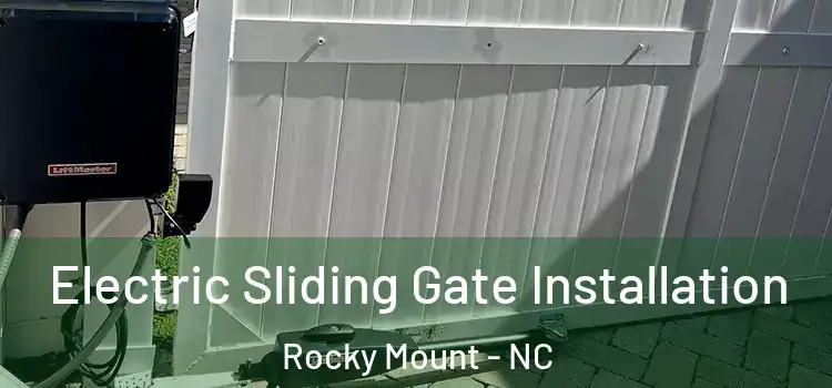 Electric Sliding Gate Installation Rocky Mount - NC