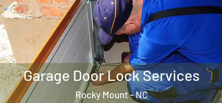 Garage Door Lock Services Rocky Mount - NC