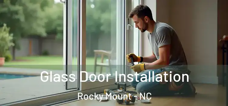 Glass Door Installation Rocky Mount - NC