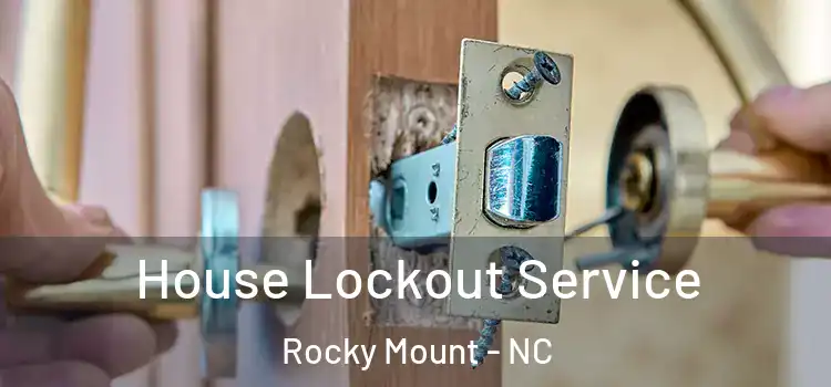 House Lockout Service Rocky Mount - NC