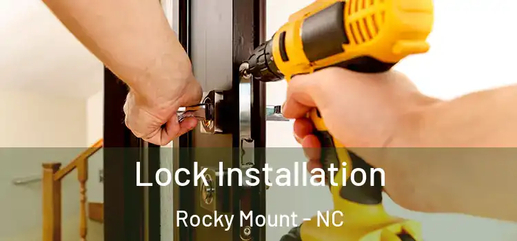Lock Installation Rocky Mount - NC