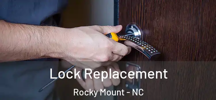 Lock Replacement Rocky Mount - NC