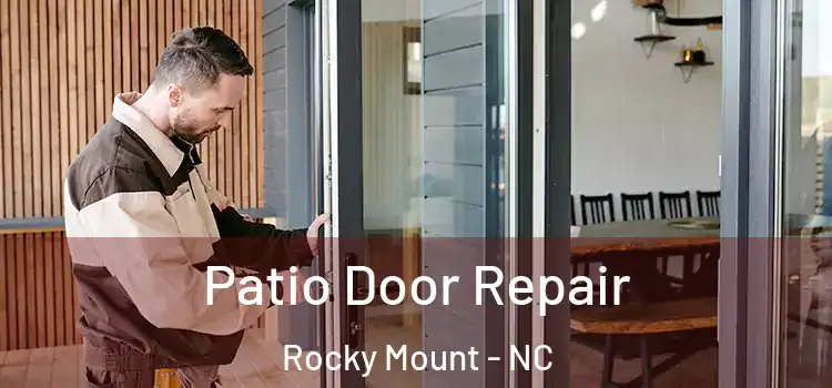 Patio Door Repair Rocky Mount - NC