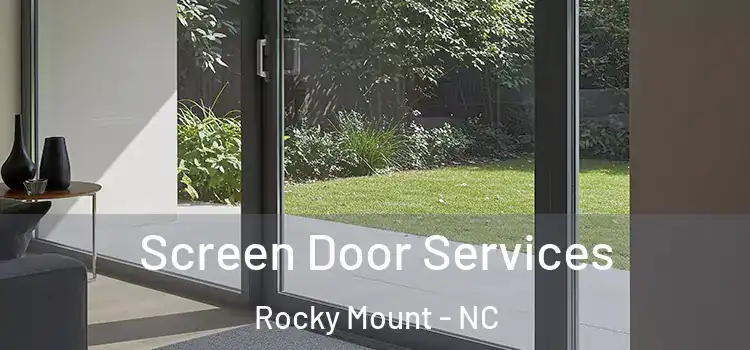 Screen Door Services Rocky Mount - NC