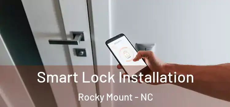 Smart Lock Installation Rocky Mount - NC