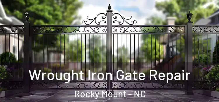 Wrought Iron Gate Repair Rocky Mount - NC